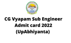 CG-Vyapam-Sub-Engineer-Admit-card-2022-UpAbhiyanta-780x470